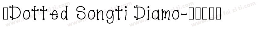 ●Dotted Songti Diamo字体转换